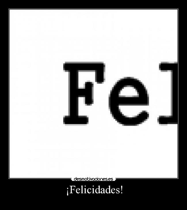 ¡Felicidades! - 