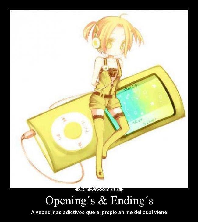 Opening´s & Ending´s - A veces mas adictivos que el propio anime del cual viene