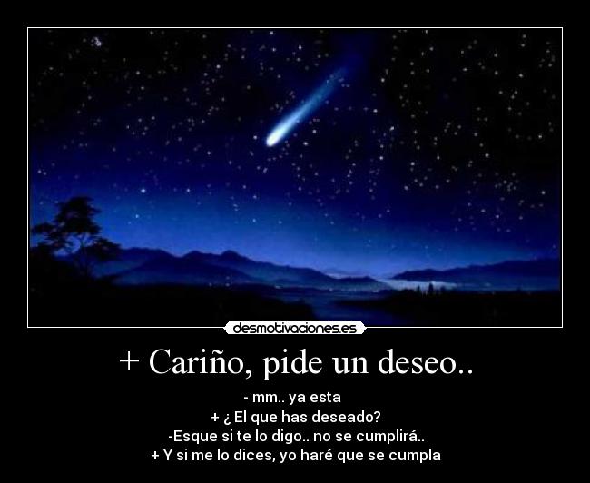+ Cariño, pide un deseo.. -