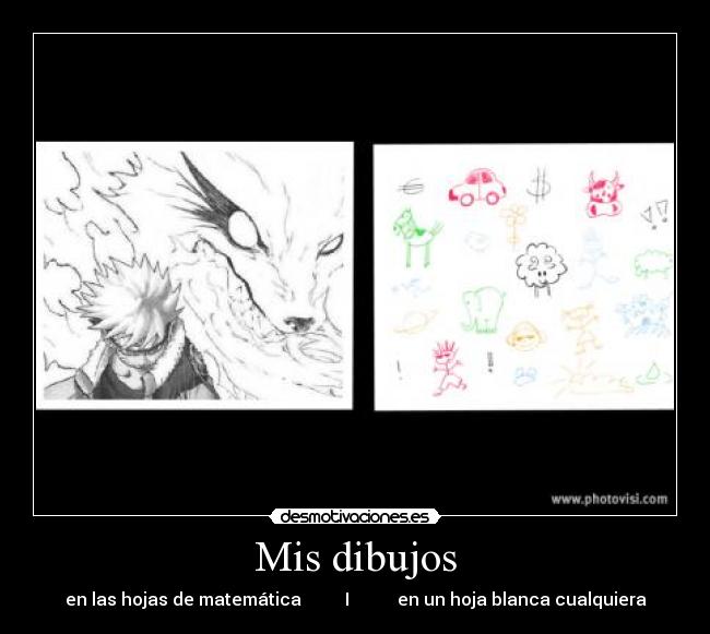 Mis dibujos - en las hojas de matemática I en un hoja blanca cualquiera
