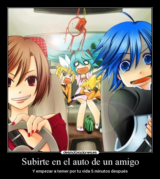 Subirte en el auto de un amigo - Y empezar a temer por tu vida 5 minutos después
