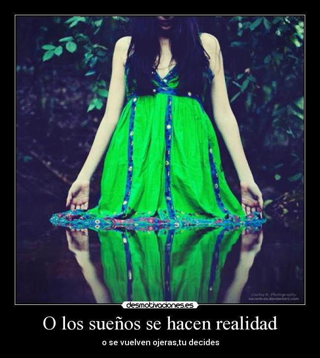 O los sueños se hacen realidad -