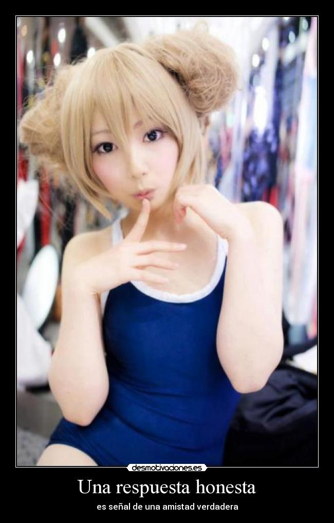 Una respuesta honesta - es señal de una amistad verdadera