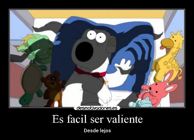 Es facil ser valiente - 