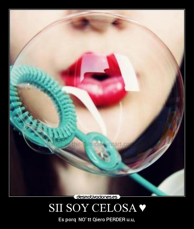 SII SOY CELOSA ♥ -
