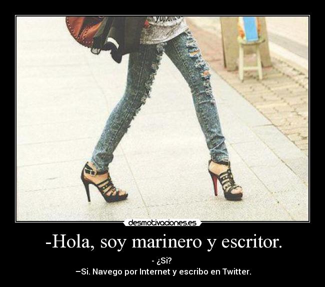 -Hola, soy marinero y escritor. - 