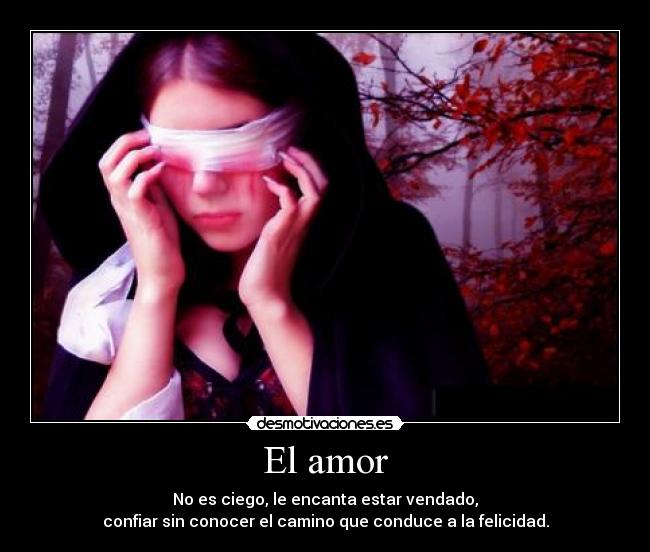 carteles amor amor ciego amor vendado ese dilema desmotivaciones