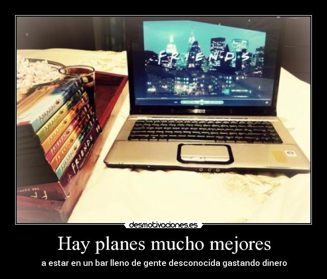 Hay planes mucho mejores - 