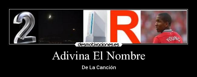 Adivina El Nombre - De La Canción