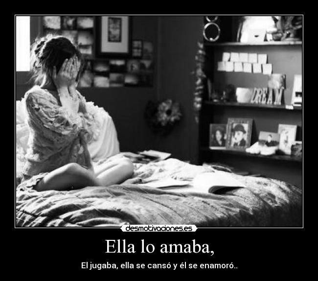 Ella lo amaba, - 