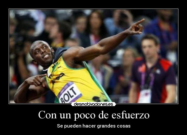 Con un poco de esfuerzo - Se pueden hacer grandes cosas