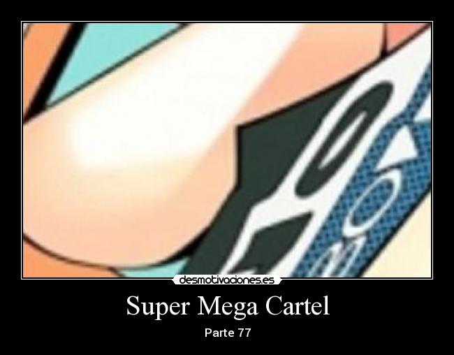 Super Mega Cartel - Parte 77