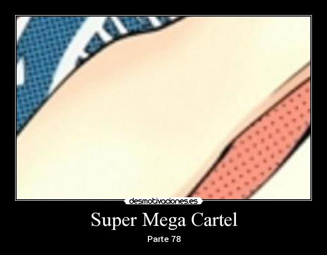 Super Mega Cartel - Parte 78