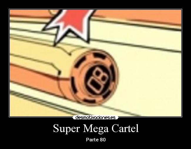 Super Mega Cartel - Parte 80