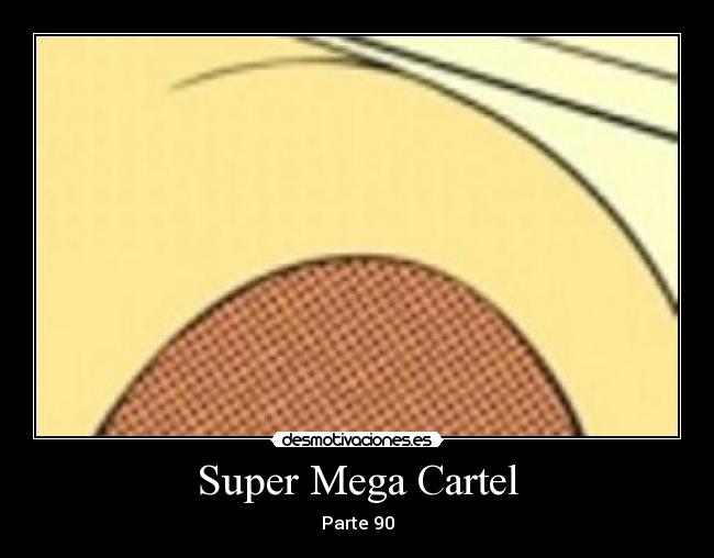 Super Mega Cartel - Parte 90