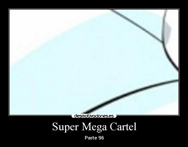 Super Mega Cartel - Parte 96