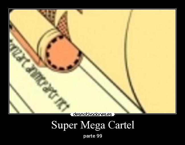 Super Mega Cartel - parte 99