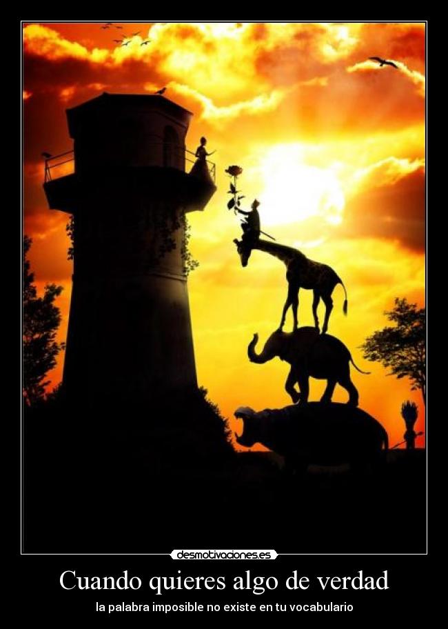 Cuando quieres algo de verdad -