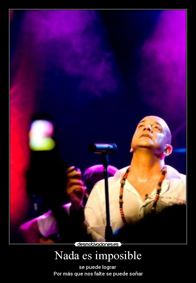 Nada es imposible - se puede lograr
Por más que nos falte se puede soñar
