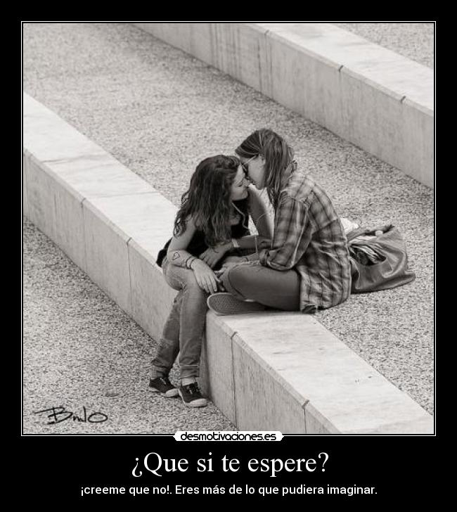 ¿Que si te espere? - 
