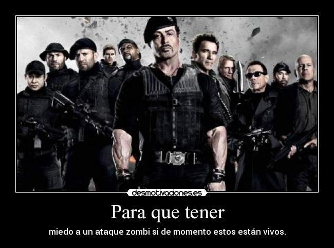 Para que tener - miedo a un ataque zombi si de momento estos están vivos.