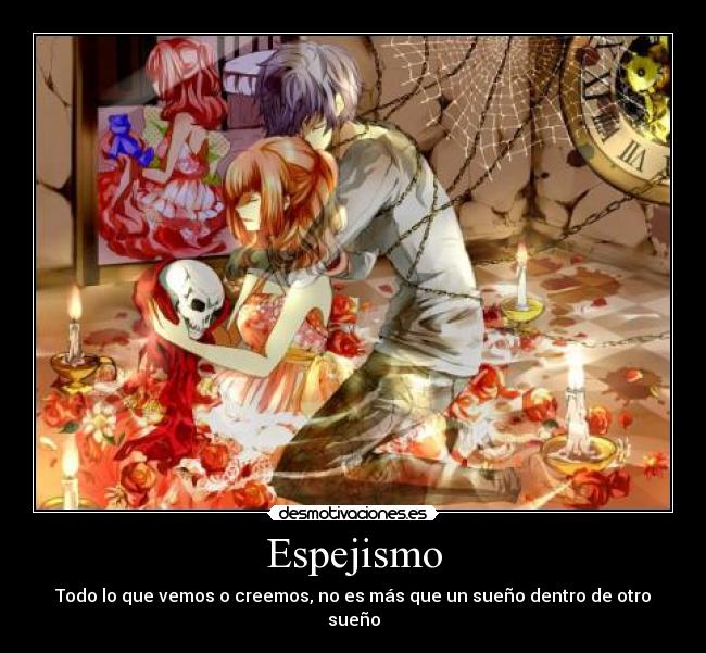 Espejismo - Todo lo que vemos o creemos, no es más que un sueño dentro de otro sueño