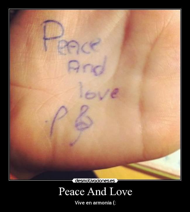 Peace And Love - Vive en armonía (: