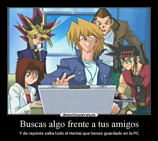 Buscas algo frente a tus amigos -