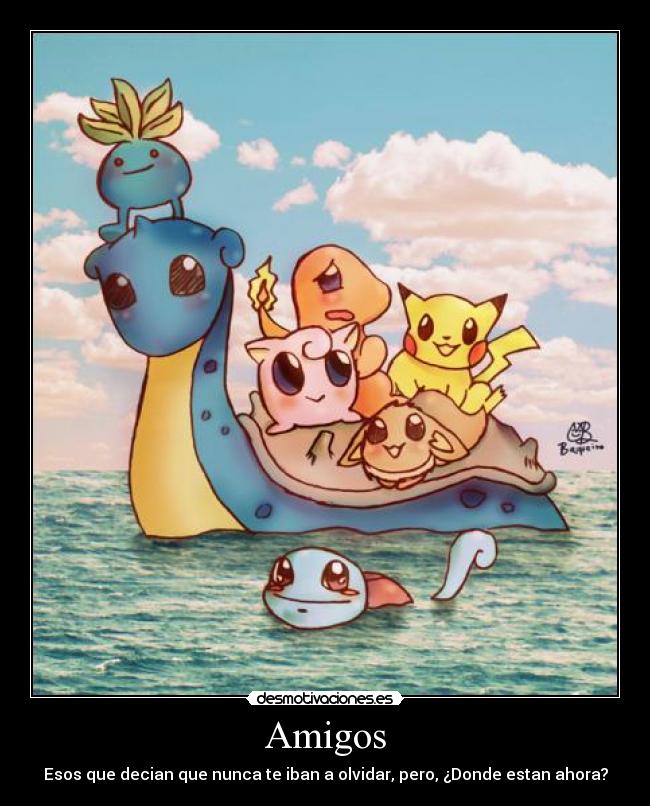 Amigos - Esos que decian que nunca te iban a olvidar, pero, ¿Donde estan ahora?
