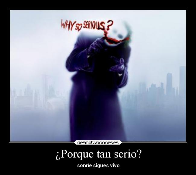 carteles porque tan serio desmotivaciones