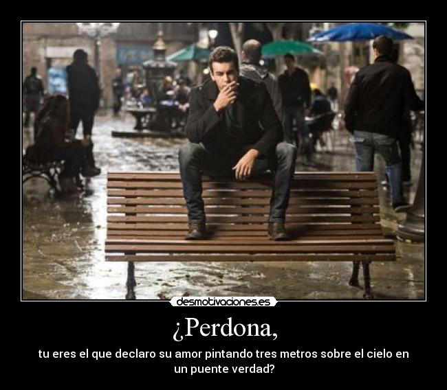 ¿Perdona, - 