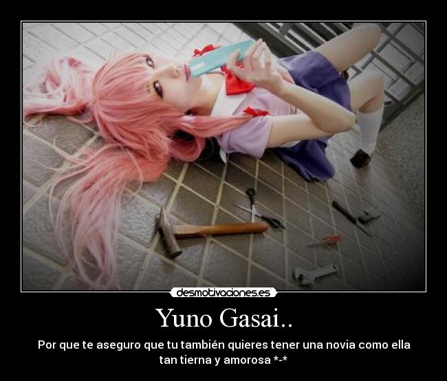 Yuno Gasai.. - Por que te aseguro que tu también quieres tener una novia como ella
tan tierna y amorosa *-*