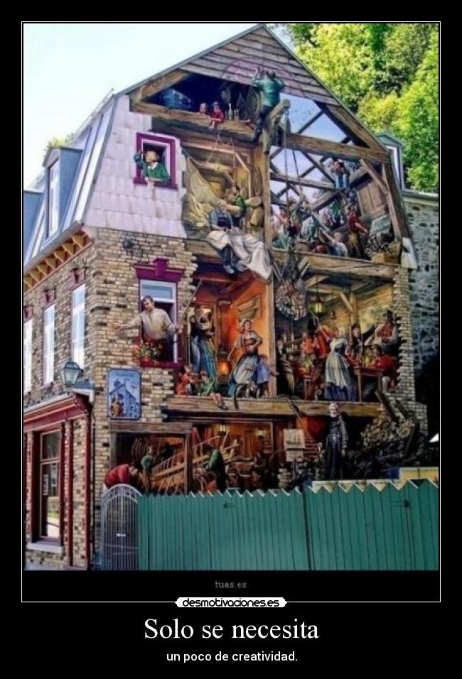 Solo se necesita - un poco de creatividad.