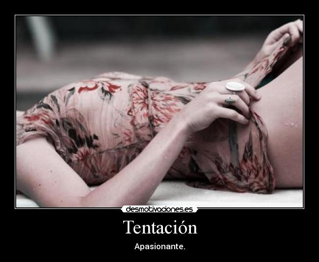Tentación - Apasionante.