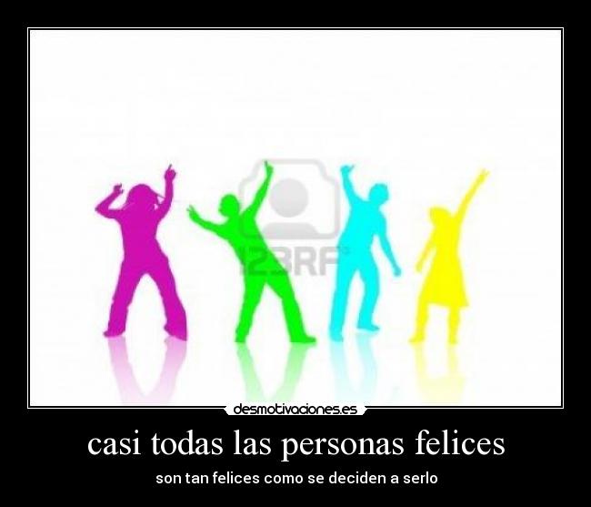 carteles persona feliz decidir desmotivaciones