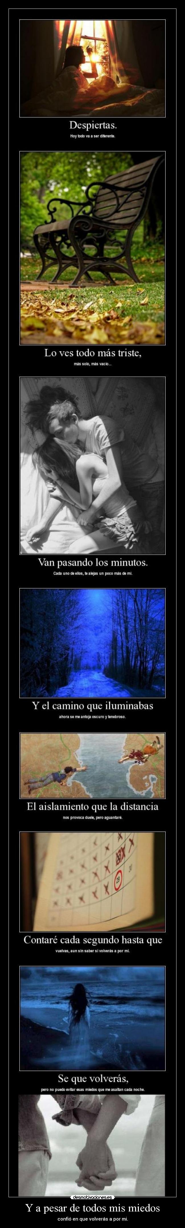 Y a pesar de todos mis miedos -