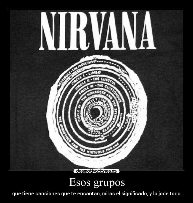 Esos grupos - que tiene canciones que te encantan, miras el significado, y lo jode todo.