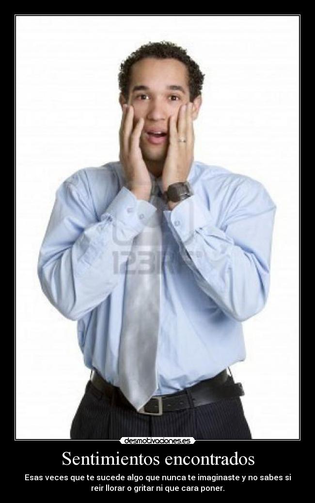 Sentimientos encontrados -