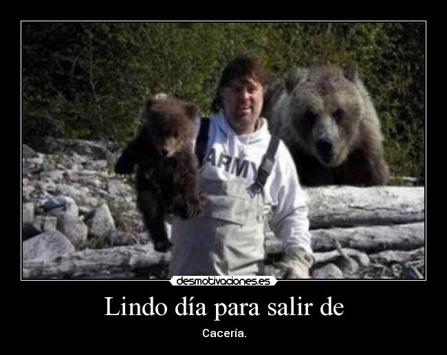 Lindo día para salir de - Cacería.