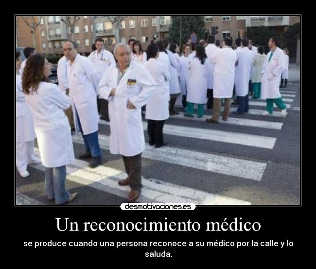 Un reconocimiento médico - se produce cuando una persona reconoce a su médico por la calle y lo saluda.