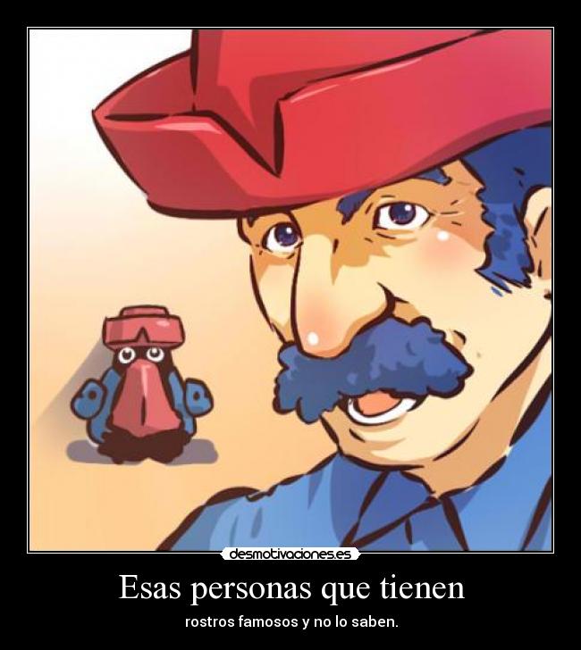 Esas personas que tienen - rostros famosos y no lo saben.