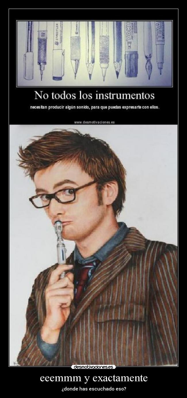 eeemmm y exactamente - ¿donde has escuchado eso?