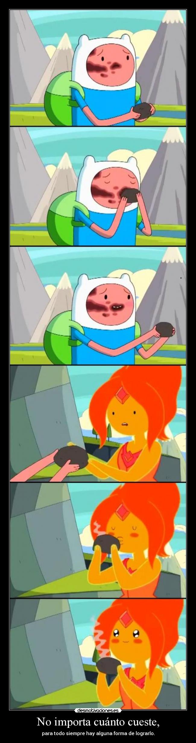 No importa cuánto cueste, - para todo siempre hay alguna forma de lograrlo.