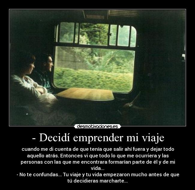 - Decidí emprender mi viaje - 