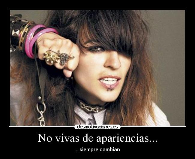 No vivas de apariencias... -