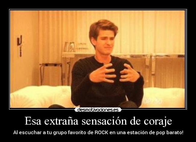 Esa extraña sensación de coraje -