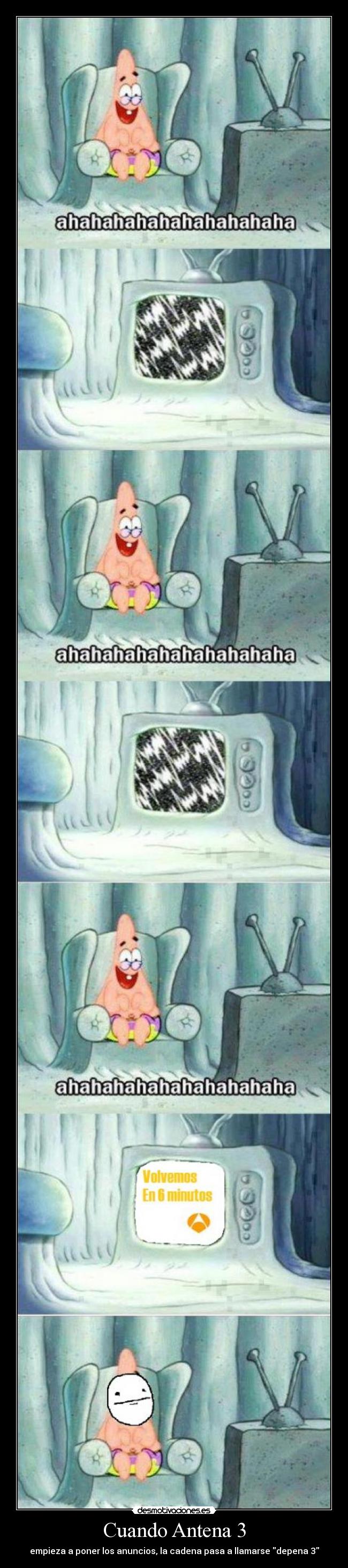 Cuando Antena 3 - empieza a poner los anuncios, la cadena pasa a llamarse depena 3