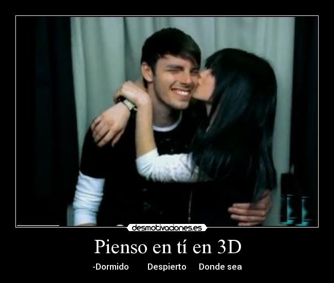 Pienso en tí en 3D -