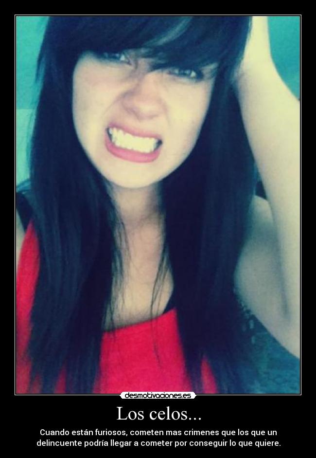 Los celos... -