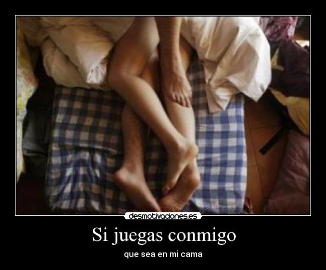 Si juegas conmigo - 